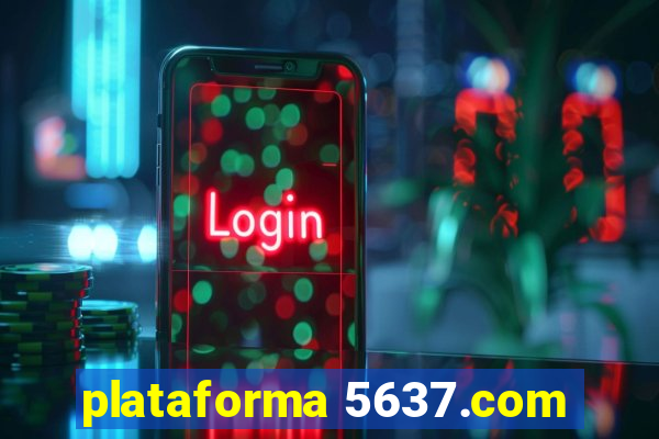 plataforma 5637.com